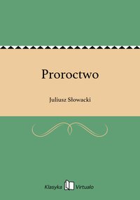 Proroctwo - Juliusz Słowacki - ebook