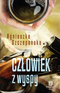 Człowiek z wyspy - Agnieszka Szczepańska - ebook