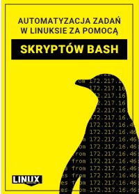 Automatyzacja zadań w Linuxie za pomocą skryptów Bash - Opracowanie zbiorowe - ebook