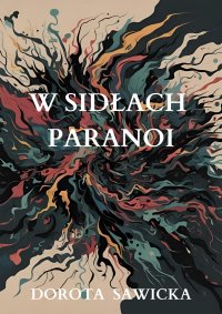 W sidłach paranoi - Dorota Sawicka - ebook