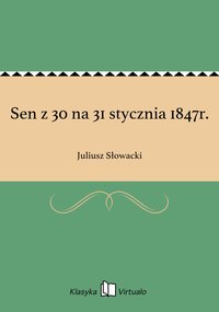 Sen z 30 na 31 stycznia 1847r. - Juliusz Słowacki - ebook