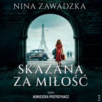 Skazana za miłość - Nina Zawadzka - audiobook