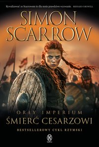 Orły Imperium. Część 21. Śmierć cesarzowi - Simon Scarrow - ebook