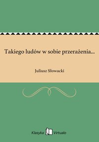 Takiego ludów w sobie przerażenia... - Juliusz Słowacki - ebook