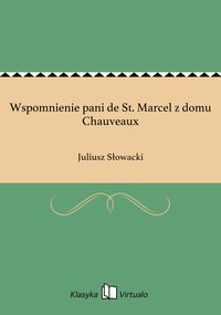 Wspomnienie pani de St. Marcel z domu Chauveaux - Juliusz Słowacki - ebook