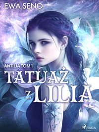 Tatuaż z lilią - Ewa Seno - ebook