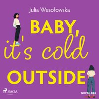 Baby, it's cold outside - Julia Wesołowska - audiobook