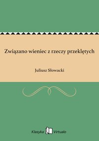 Związano wieniec z rzeczy przeklętych - Juliusz Słowacki - ebook