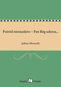Pośród niesnasków – Pan Bóg uderza... - Juliusz Słowacki - ebook