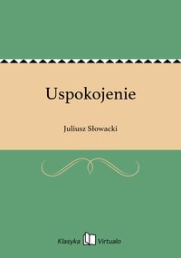Uspokojenie - Juliusz Słowacki - ebook