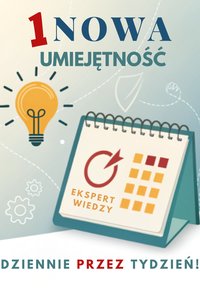 1 nowa umiejętność dziennie przez tydzień! - Ekspert Wiedzy - ebook