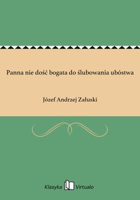 Panna nie dość bogata do ślubowania ubóstwa - Józef Andrzej Załuski - ebook