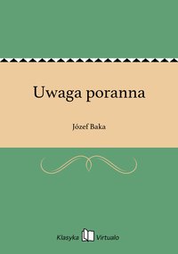 Uwaga poranna - Józef Baka - ebook