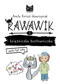 Rawawik i księżniczka buntowniczka. Warto być sobą - Aneta Kmieć-Wawrzyniak - ebook