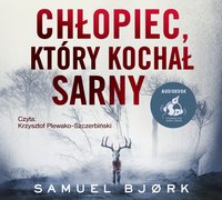 Chłopiec, który kochał sarny - Samuel Bjørk - audiobook
