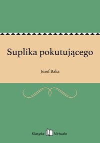 Suplika pokutującego - Józef Baka - ebook