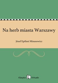 Na herb miasta Warszawy - Józef Epifani Minasowicz - ebook