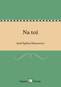 Na toż - Józef Epifani Minasowicz - ebook