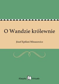 O Wandzie królewnie - Józef Epifani Minasowicz - ebook