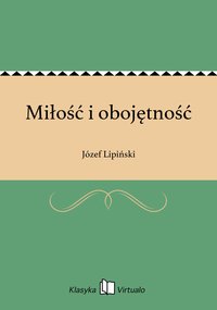 Miłość i obojętność - Józef Lipiński - ebook