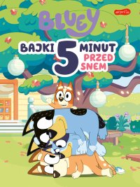 Bluey. Bajki 5 minut przed snem - Opracowanie zbiorowe - ebook