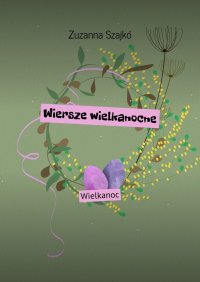 Wiersze wielkanocne - Zuzanna Szajkó - ebook