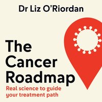Cancer Roadmap - Dr Liz O'Riordan - audiobook
