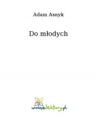Do młodych - Adam Asnyk - ebook
