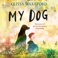 My Dog - Olivia Wakeford - audiobook