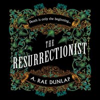 Resurrectionist - A. Rae Dunlap - audiobook