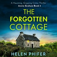 Forgotten Cottage - Helen Phifer - audiobook