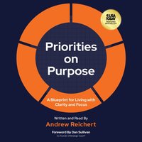 Priorities on Purpose - Andrew Reichert - audiobook