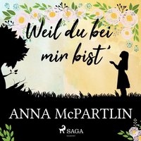 Weil du bei mir bist (Gekürzt) - Anna McPartlin - audiobook