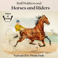 Horses and Riders - Rolf Boldrewood - audiobook