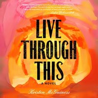 Live Through This - Kristen McGuiness - audiobook