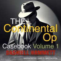 Continental Op Casebook, Vol. 1 - Dashiell Hammett - audiobook