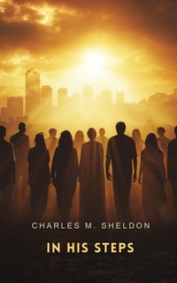 In His Steps - Charles M Sheldon - audiobook