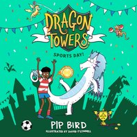 Dragon Towers: Sports Day - Pip Bird - audiobook