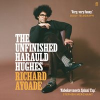 Unfinished Harauld Hughes - Richard Ayoade - audiobook