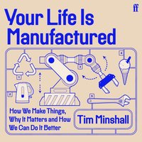 Your Life Is Manufactured - Tim Minshall - audiobook
