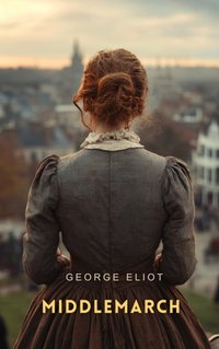 Middlemarch Volume 1 - George Eliot - audiobook