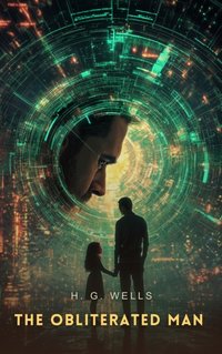 Obliterated Man - H. G Wells - audiobook