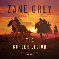 Border Legion - Zane Grey - audiobook