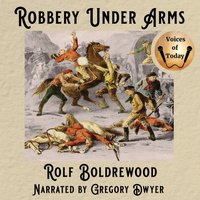 Robbery Under Arms - Rolf Boldrewood - audiobook