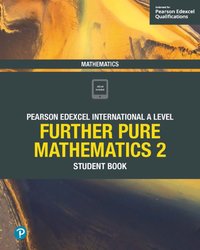 Pearson Edexcel International A Level Mathematics Further Pure Mathematics 2 Student Book [DRM] - Joe Skrakowski - ebook