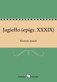 Jagiełło (epigr. XXXIX) - Klemens Janicki - ebook