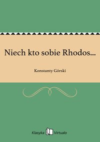 Niech kto sobie Rhodos... - Konstanty Górski - ebook