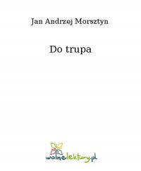 Do trupa - Jan Andrzej Morsztyn - ebook