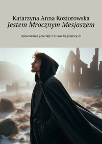 Jestem Mrocznym Mesjaszem - Katarzyna Koziorowska - ebook