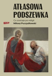 Atłasowa podszewka. Co nam zostaje po religii - Miłosz Puczydłowski - ebook